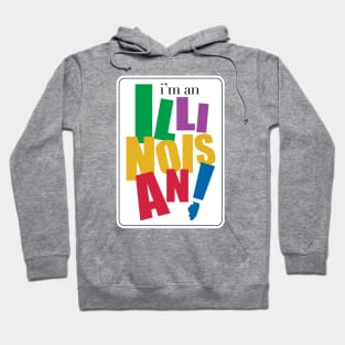 I'm an Illinoisan Hoodie